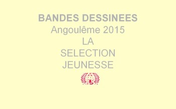 Festival d'angoulême 2015 : la sélection jeunesse