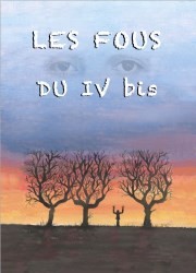 Les fous du IV bis