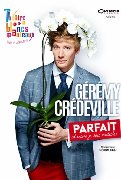 Gérémy Crédeville dans Parfait (et encore je suis modeste) 