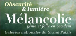 Mélancolie : génie et folie en Occident - Grand Palais